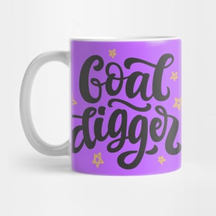 Goal Digger Funny Positive Inspiration Quote Mug